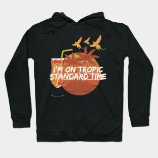 Summertime I'm on Tropic Standard Time at the Beach Hoodie